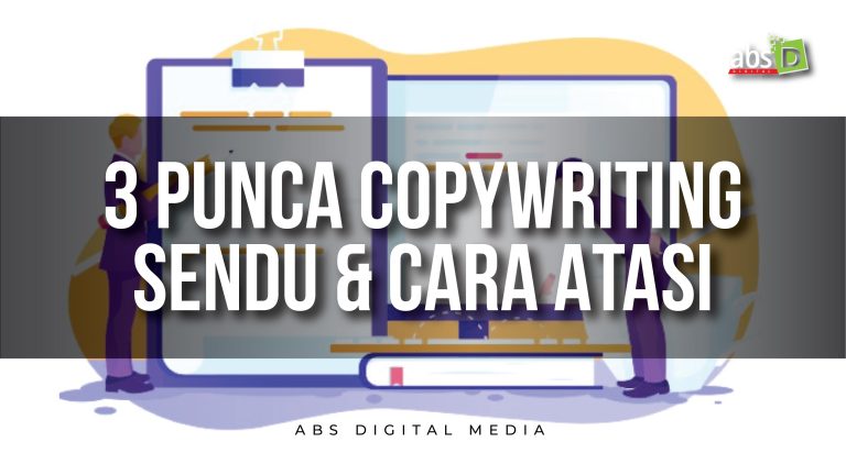 3 Punca Copywriting Sendu & Cara Atasi