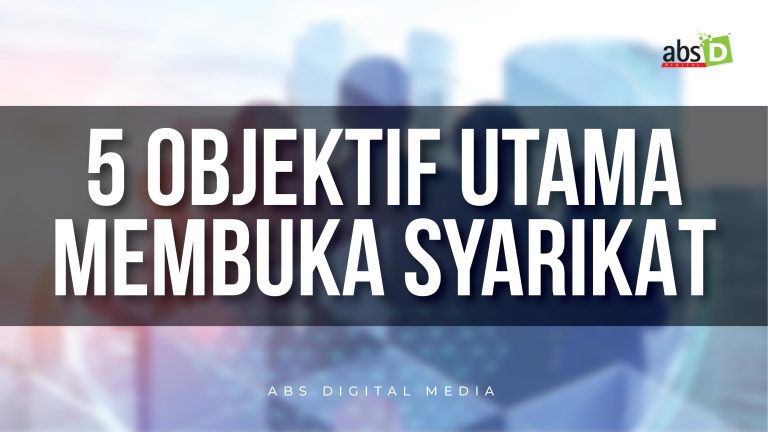 5 Objektif Utama Membuka Syarikat