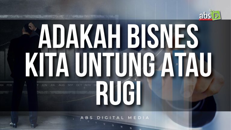 Adakah Bisnes Kita Untung Atau Rugi?