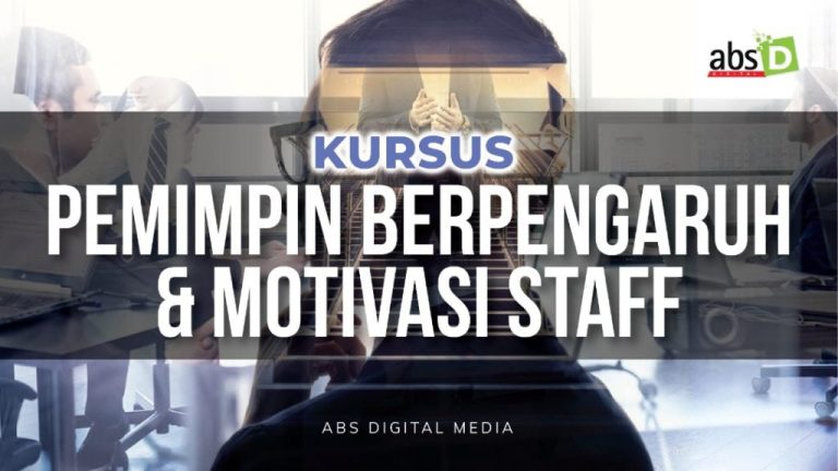 Panduan Menjadi Pemimpin Berpengaruh & Motivasi Staff