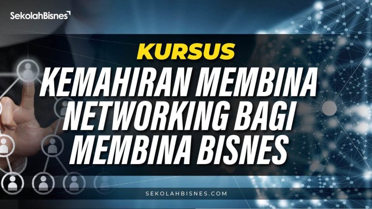 Panduan Kemahiran Membina Networking Bagi Membangunkan Bisnes