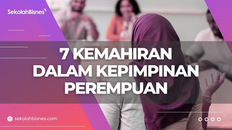 7 Kemahiran Dalam Kepimpinan Perempuan