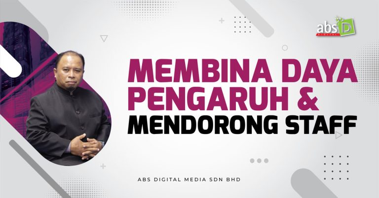 Membina Daya Pengaruh & Mendorong Staff