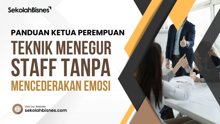 Teknik Menegur Staff Tanpa Mencederakan Emosi