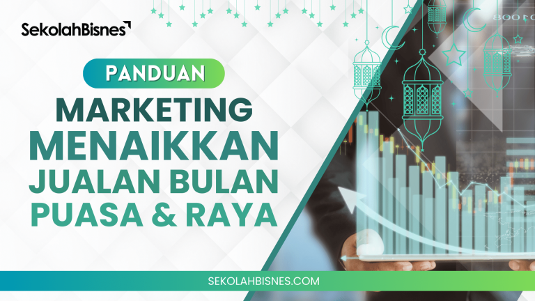 Panduan Marketing Menaikkan Jualan Bulan Puasa & Raya