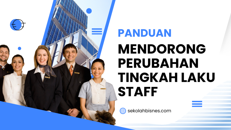 Panduan Mendorong Perubahan Tingkah Laku Staff
