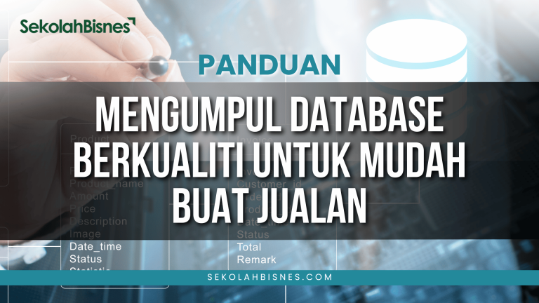 Panduan Mengumpul Database Berkualiti Untuk Mudah Buat Jualan