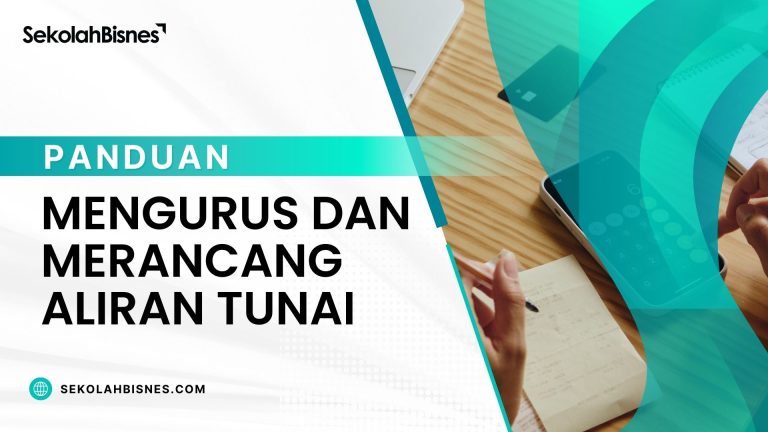 Panduan Mengurus dan Merancang Aliran Tunai