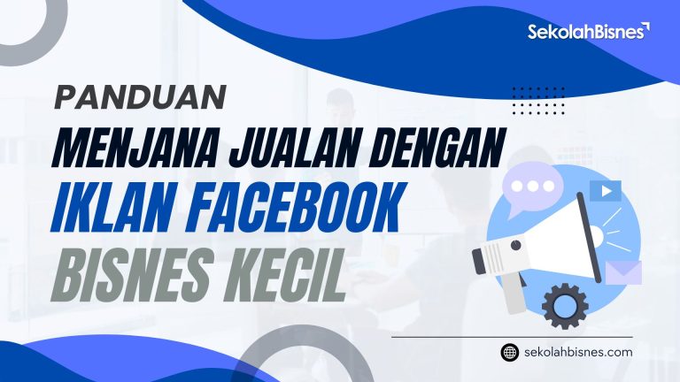 Panduan Menjana Jualan dengan Iklan Facebook