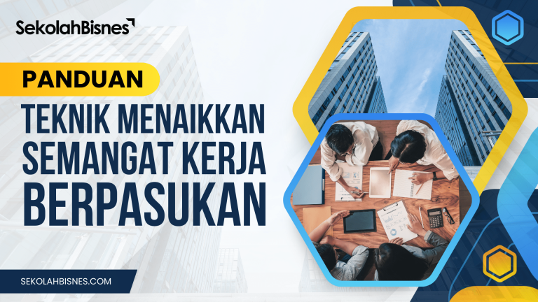Panduan Teknik Menaikkan Semangat Kerja Berpasukan
