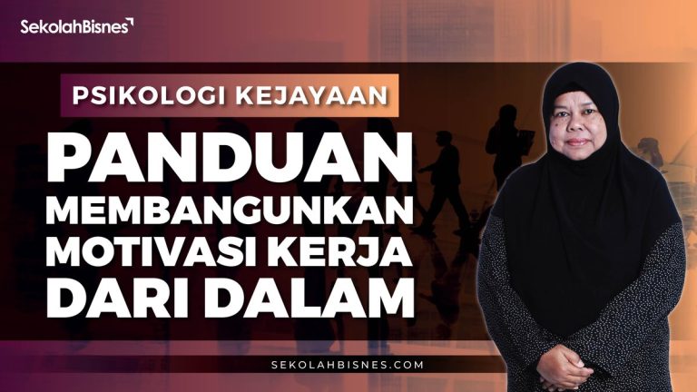Psikologi Kejayaan – Panduan Membangunkan Motivasi Kerja Dari Dalam