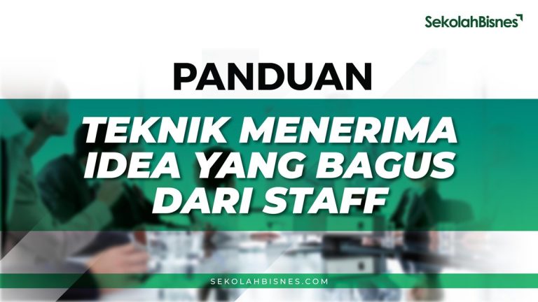 Panduan Teknik Menerima Idea Yang Bagus Dari Staff