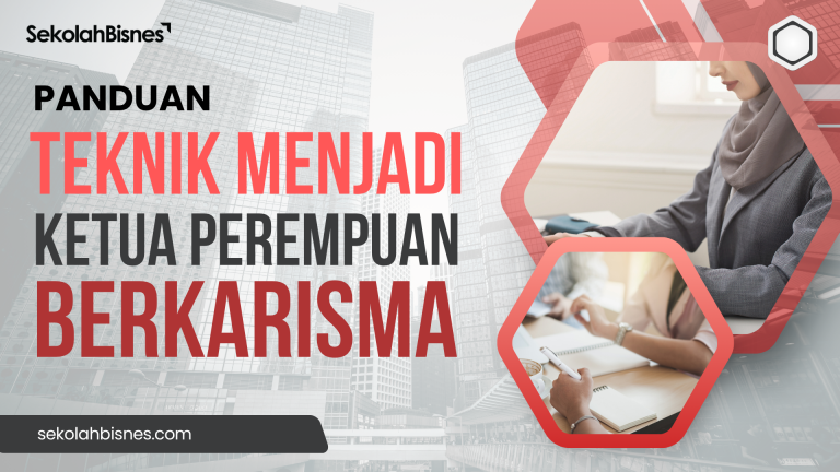 Panduan Teknik Menjadi Ketua Perempuan Berkarisma